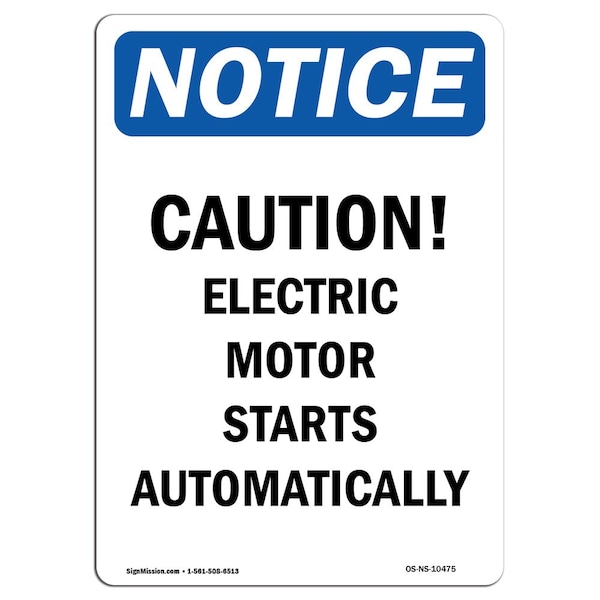 Safety Sign, OSHA Notice, 5" Height, Caution Electric Motor Starts Sign, Portrait, 10PK